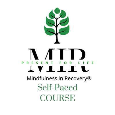 Mindfulness in Recovery® Self-Paced Course